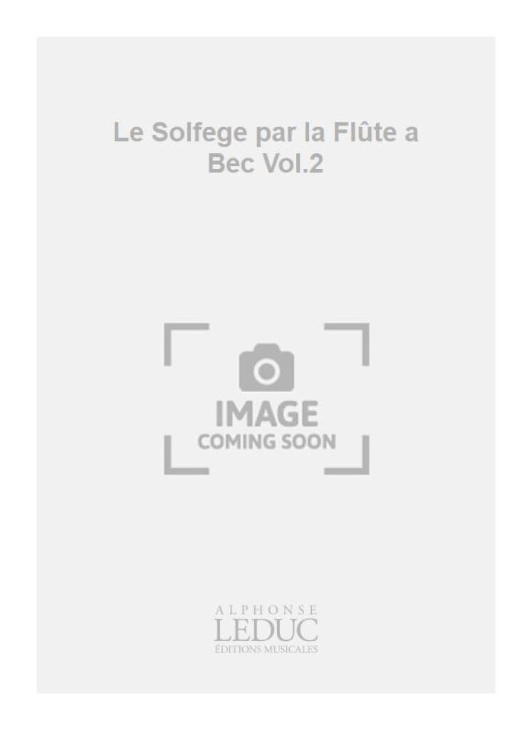 Le Solfege par la Flûte a Bec Vol.2
